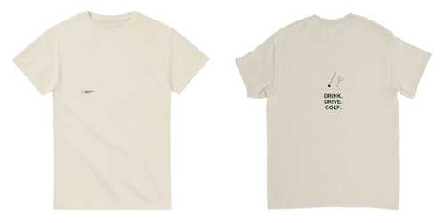 Drink. Drive. Golf. Tee - Natural - Front and Back