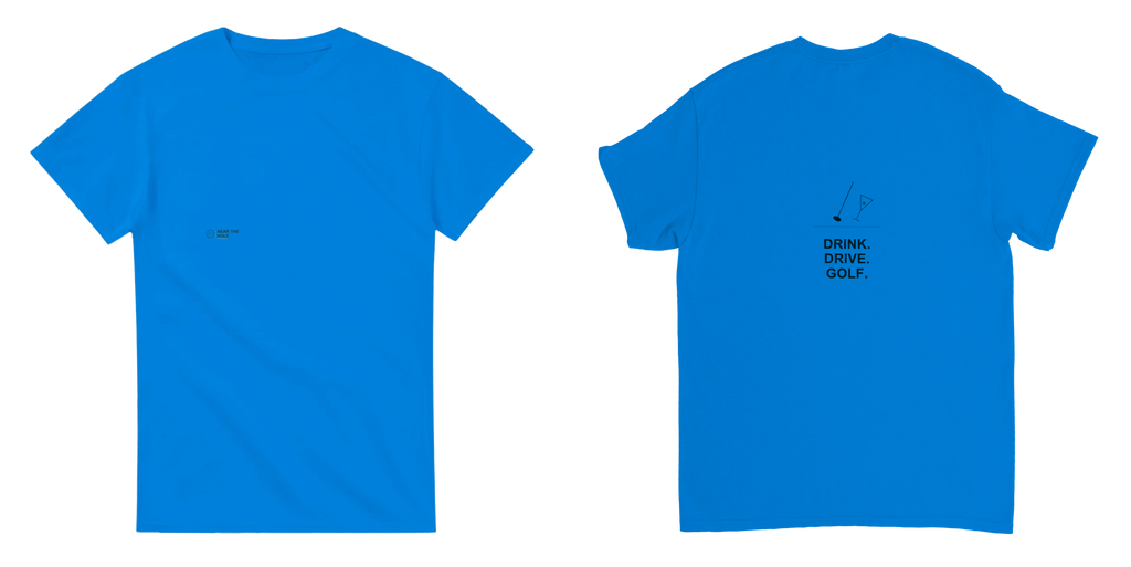 Drink. Drive. Golf. Tee - Royal - Front and Back